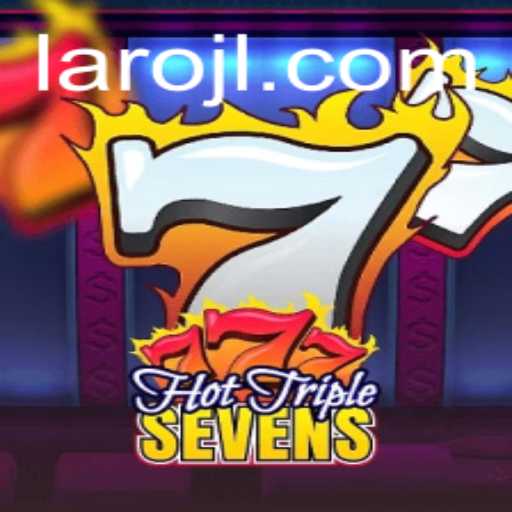 Discover the Excitement of HotTripleSevens on Laro.CC