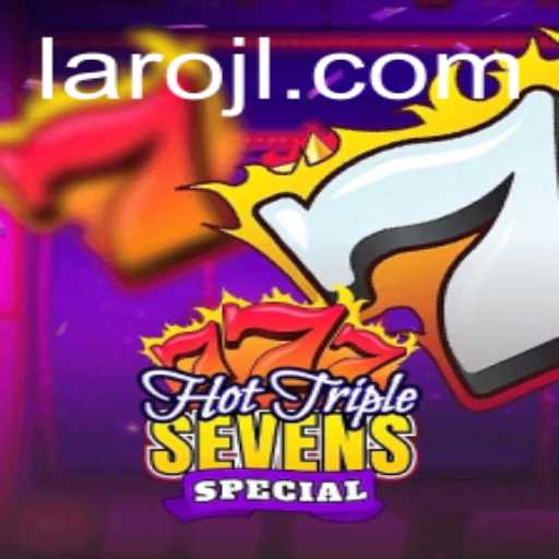 Exploring the Thrills of HotTripleSevensSpecial on Laro.CC